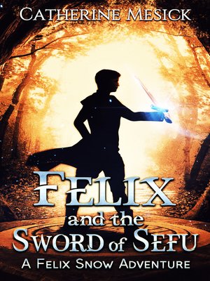 cover image of Felix and the Sword of Sefu